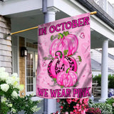 In October We Wear Pink - Breast Cancer Awareness House Flag 0822