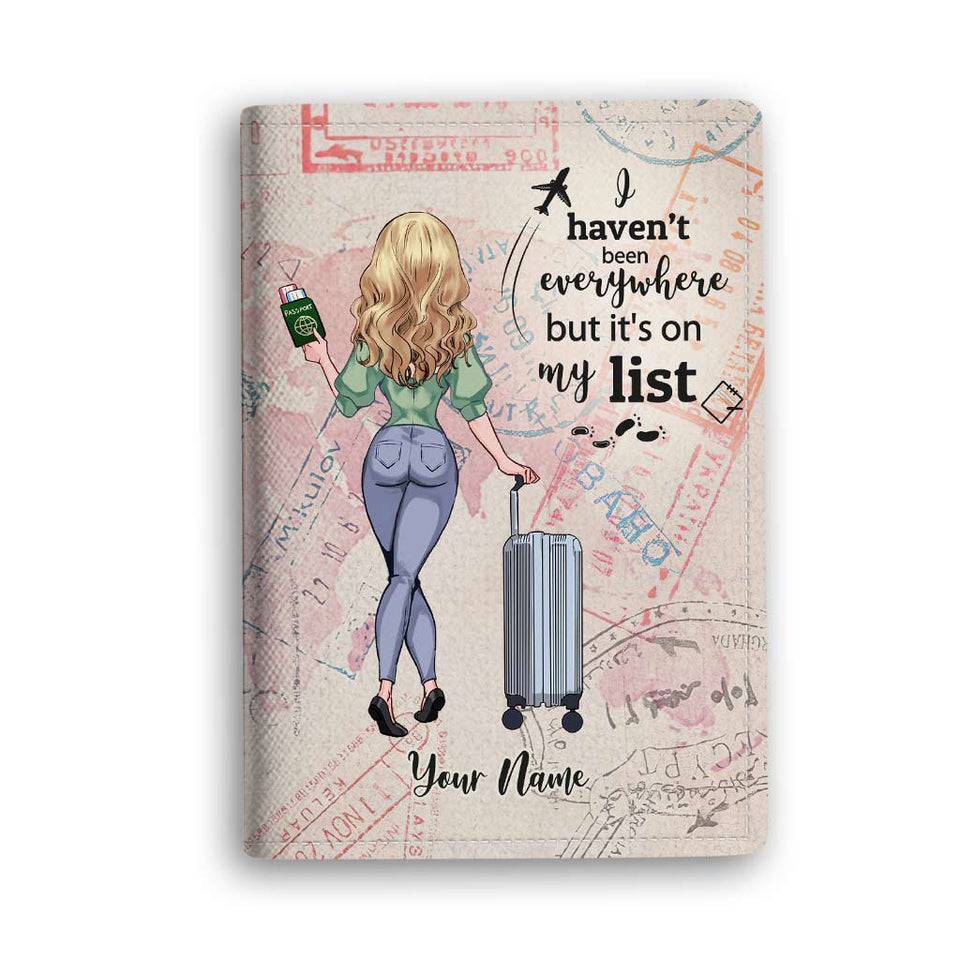 I Haven't Been Everywhere But It's On My List - Personalized Travelling Passport Holder
