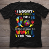 Je changerais le monde pour toi - T-shirt et sweat à capuche de sensibilisation à l'autisme 0921