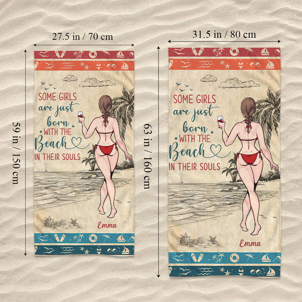 Some Girls Are Just Born With The Beach In Their Souls - Personalized Sea Lover Beach Towel
