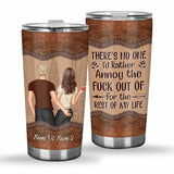There's No One I'd Rather Annoy - Personalized Couple Tumbler