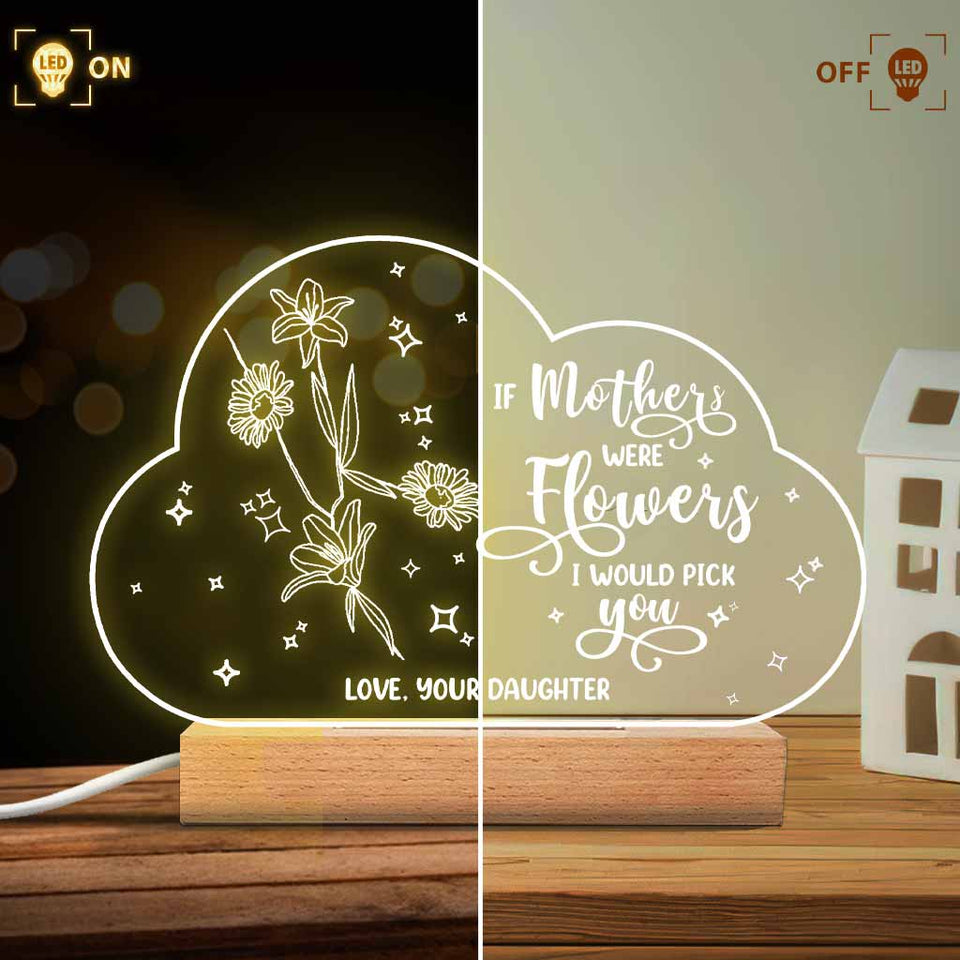 If Moms Were Flowers - Gift for mom, grandma, daughter, wife, girlfriend, dad, grandma, husband - Personalized Shaped Plaque Light Base