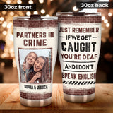 Partners In Crime Just Remember - Personalized Bestie Tumbler