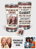 Partners In Crime Just Remember - Personalized Bestie Tumbler