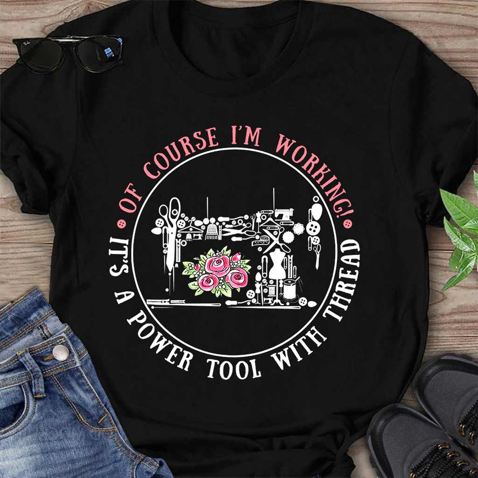 I'm Working  - Sewing T-shirt And Hoodie 082021