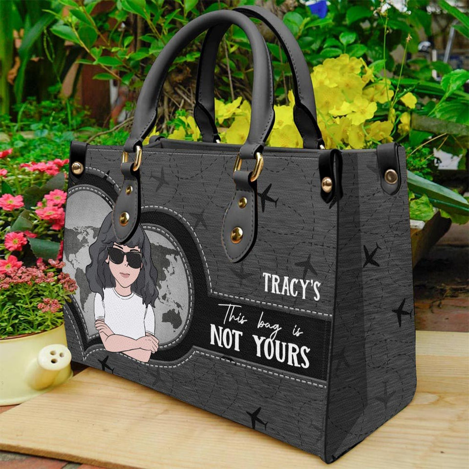This Bag Is Not Yours - Personalized Travelling Leather Handbag