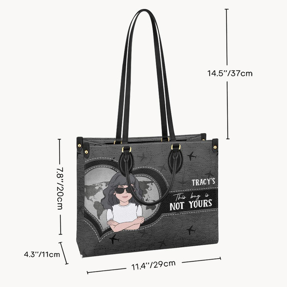 This Bag Is Not Yours - Personalized Travelling Leather Handbag