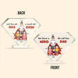 We Have A Hero - Gift for dad, grandpa, brother, uncle - Personalized Custom Shaped Acrylic Plaque