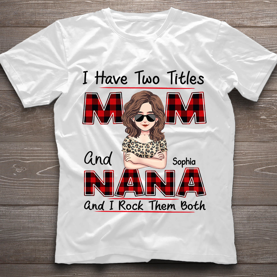 I Have Two Titles - Personalized Mother's Day Grandma T-shirt and Hoodie