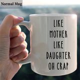 Like Mother Like Daughter Oh Crap - Family gift for aunt, mom, grandma - Personalized Mug