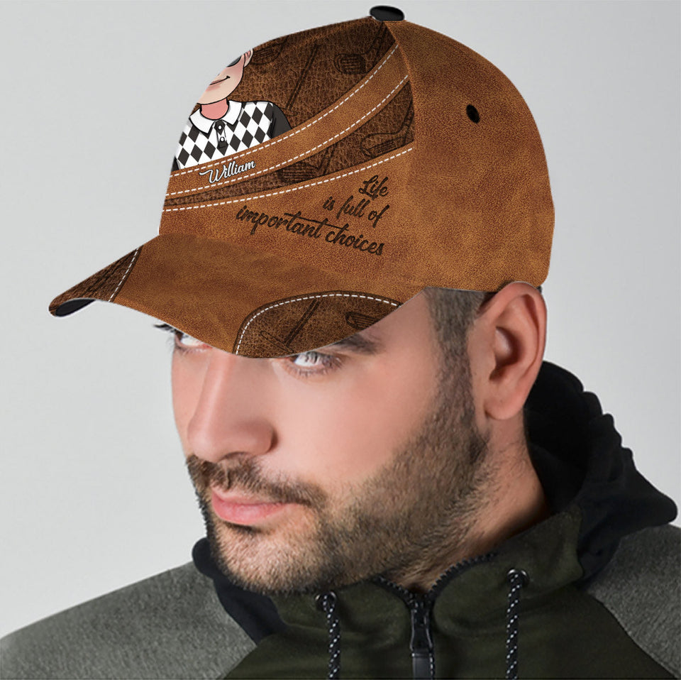 Life Is Full Of Important Choices - Personalized Golf Classic Cap
