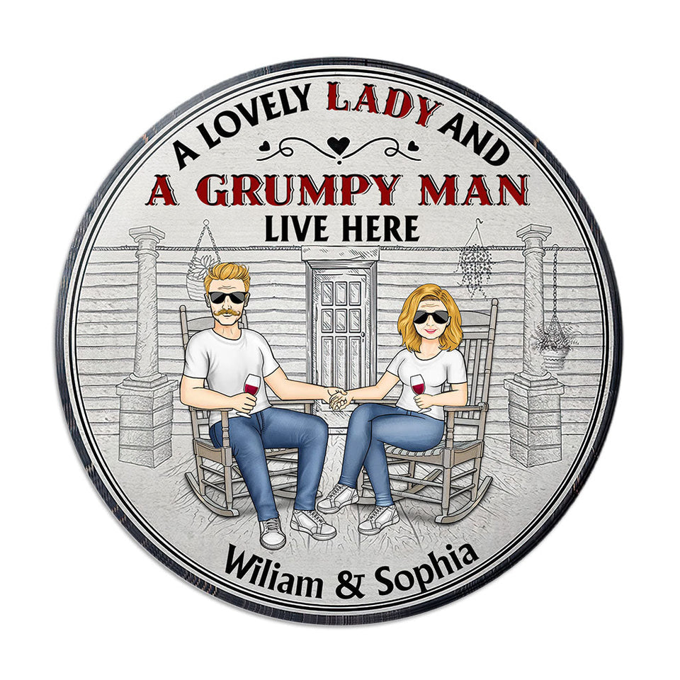 A Lovely Lady And A Grumpy Old Man Live Here - Personalized Couple Round Wood Sign