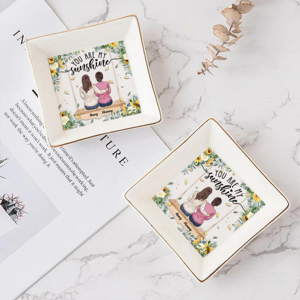 You Are My Sunshine - Personalized Mother's Day Mother Jewelry Dish