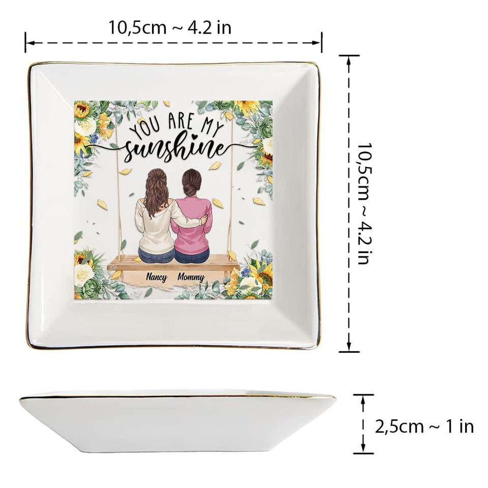 You Are My Sunshine - Personalized Mother's Day Mother Jewelry Dish