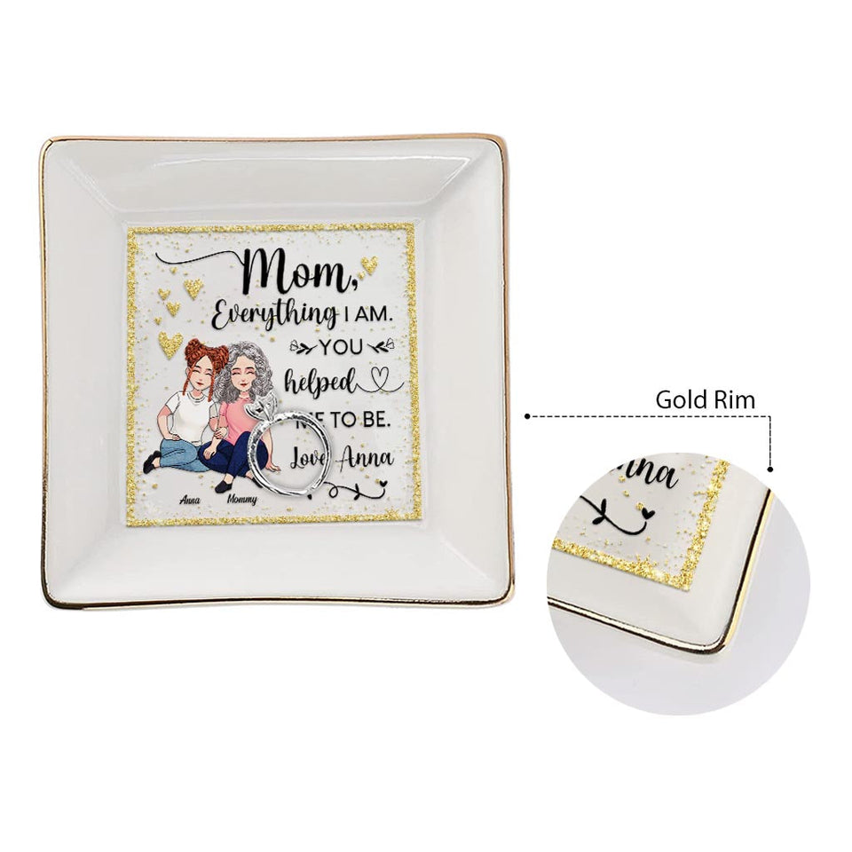 You Helped Me To Be - Personalized Mother Jewelry Dish