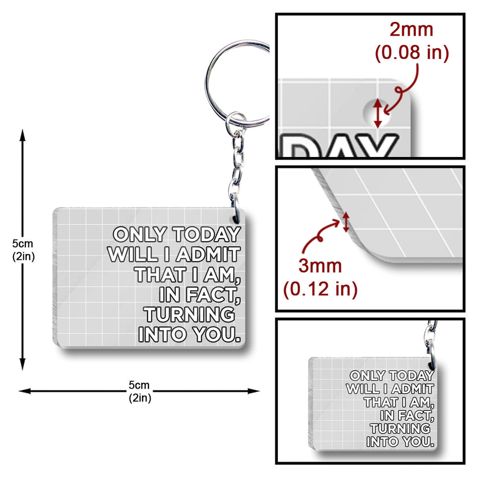 Turning Into My Mom Dad Like Mother Father Like Daughter Son - Personalized Mother Keychain (Printed On Both Sides)