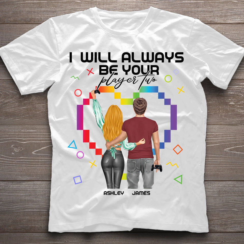 I Will Always Be Your Player Two - Personalized Video Game T-shirt And Hoodie