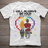 I Will Always Be Your Player Two - Personalized Video Game T-shirt And Hoodie