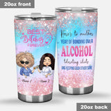Here's To Another Year Bonding Over Alcohol - Personalized Bestie Tumbler