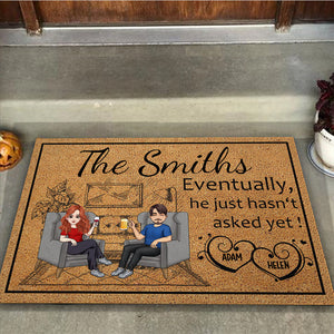 Eventually He Just Hasn't Asked Yet - Personalized Couple Doormat