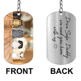 Drive Safe I Need You Here With Me - Personalized Father's Day Cat Stainless Steel Keychain