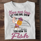 Move Over Boys Let This Girl Show You How To Fish - Personalized Fishing T-shirt and Hoodie