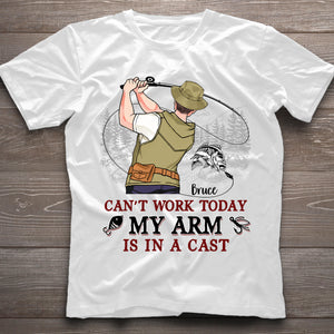 Can't Work Today My Arm Is In A Cast - Personalized Fishing T-shirt and Hoodie