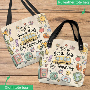 It's A Good Day For Learning - Personalized Teacher Tote Bag