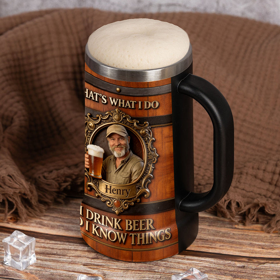 I Drink Beer And I Know Things - Personalized Beer Beer Stein
