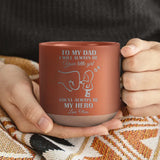 Dad, You Will Always Be My Hero - Personalized Father Engraved Pottery Mug