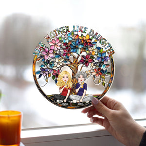 Like Mother Like Daughter - Personalized Mother Window Hanging Suncatcher Ornament