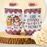 Good Friends Wine Together - Personalized Bestie Wine Tumbler