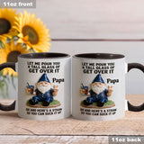 Let Me Pour You A Tall Glass Of Get Over It - Personalized Sarcasm Accent Mug