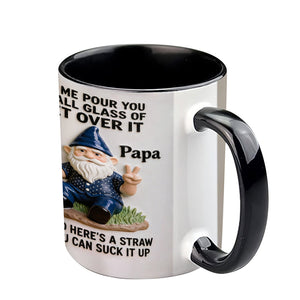 Let Me Pour You A Tall Glass Of Get Over It - Personalized Sarcasm Accent Mug