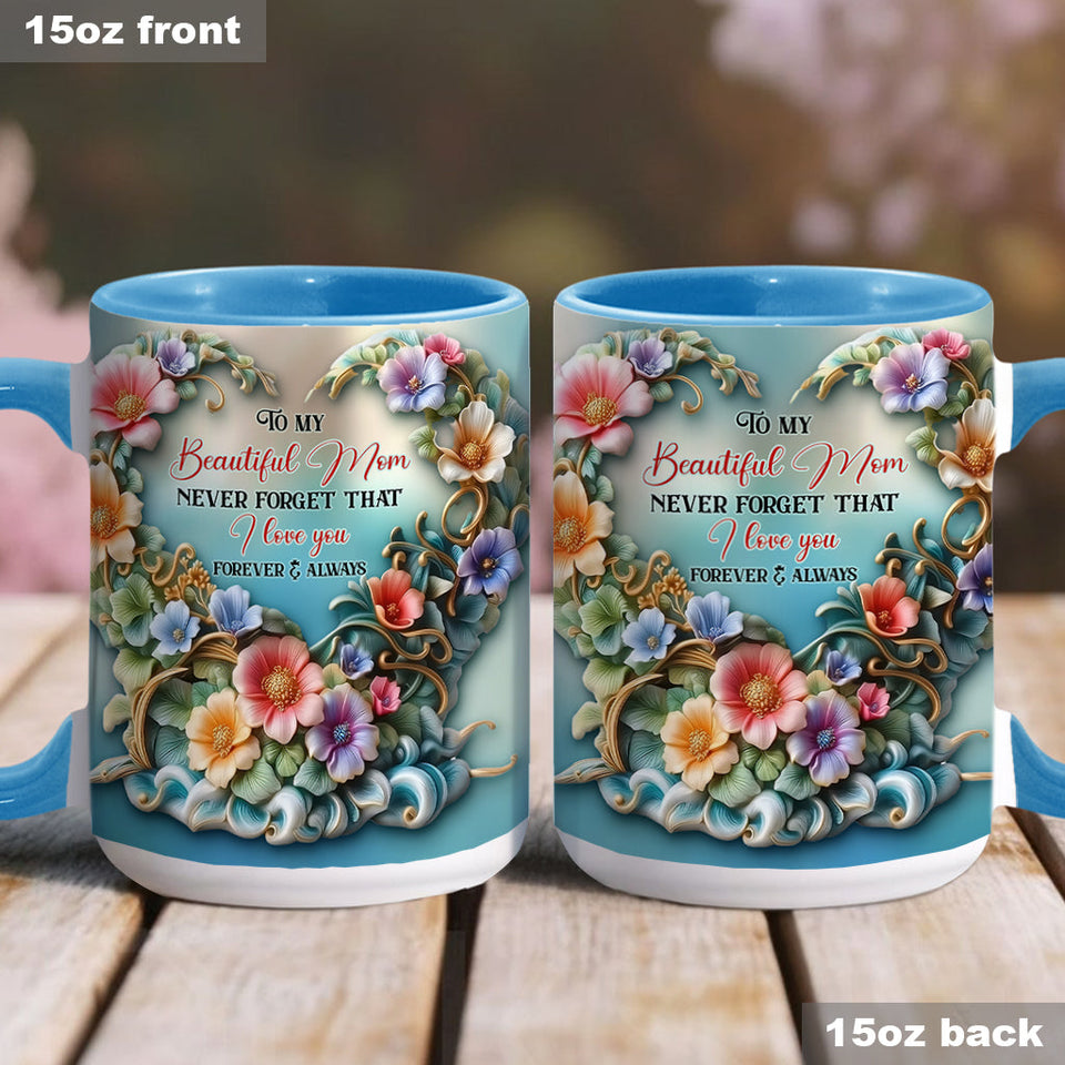 To My Beautiful Mom / Grandma Never Forget That I Love You - Personalized Mother Accent Mug