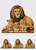 Our Dad Is King Lion - Personalized Father Shaped Building Blocks