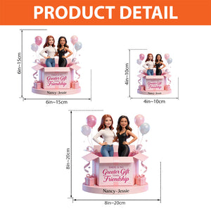 There is No Greater Gift Than Friendship - Personalized Bestie Custom Shaped Acrylic Plaque