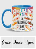 Everyone Is Welcome Here - Personalized Teacher Accent Mug
