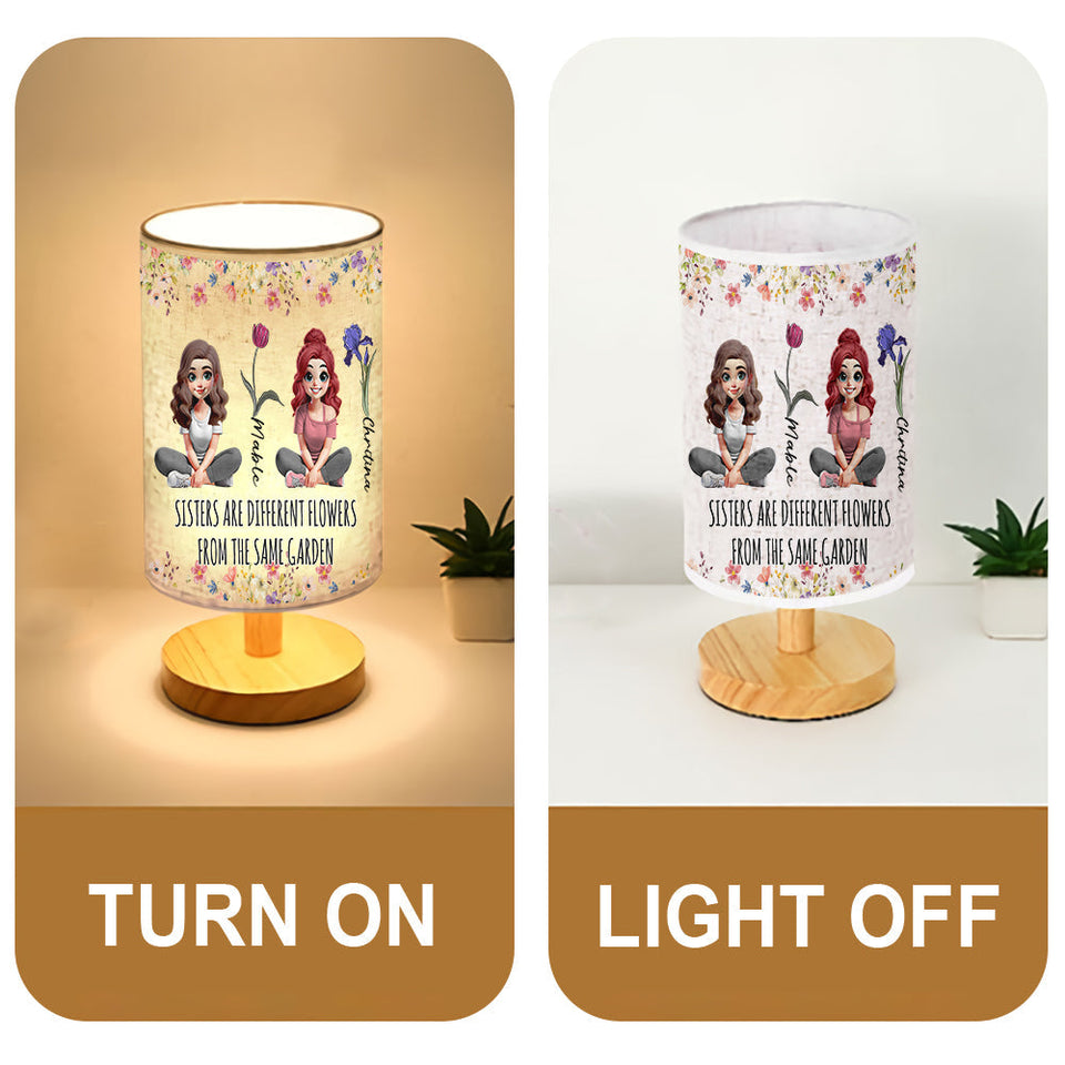 Sisters Are Different Flowers From The Same Garden - Personalized Sister Tableside Lamp With Wood Base