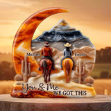 You And Me We Got This - Personalized Cowgirl Custom Shaped Acrylic Plaque