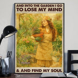 And Into The Garden I Go To Lose My Mind - Personalized Gardening Canvas And Poster
