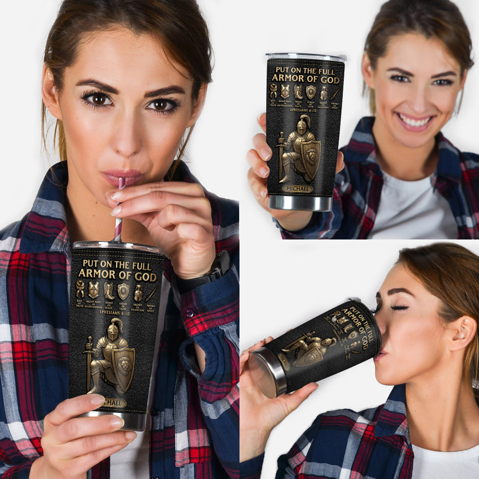 Put On The Full Amor Of God - Personalized Christian Tumbler
