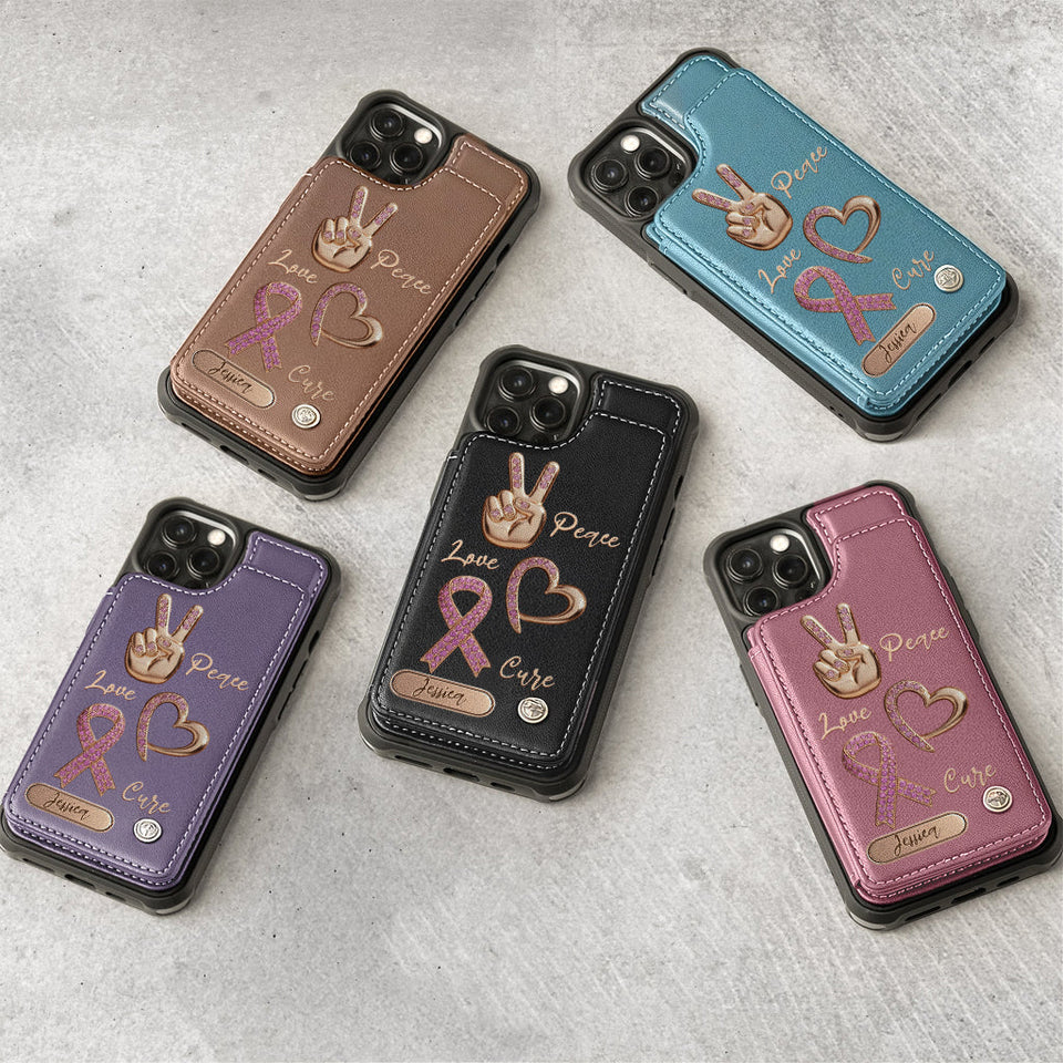 Peace Love Cure - Personalized Breast Cancer Awareness Wallet Phone Case