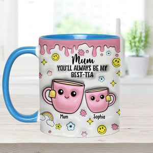 Mum You'll Always Be My Best-tea - Personalized Mother Accent Mug