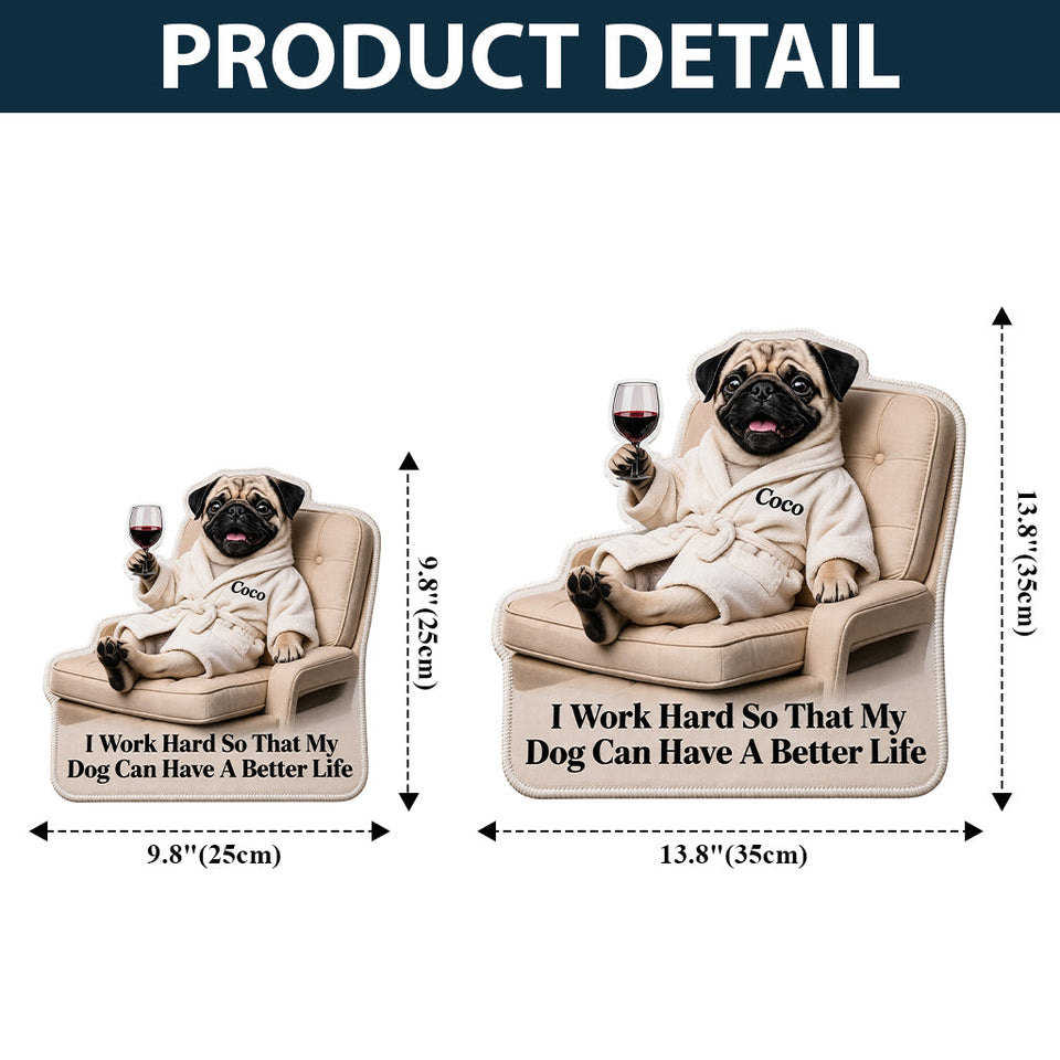 A Better Life - Personalized Dog Mouse Pad Custom Shape