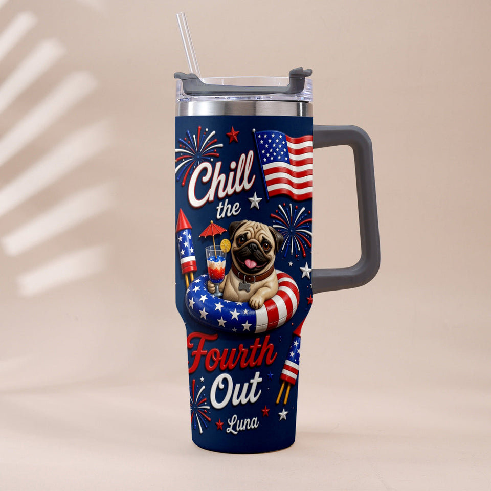 Funny Pet Chill The Fourth Out - Personalized Dog Tumbler With Plush Charm