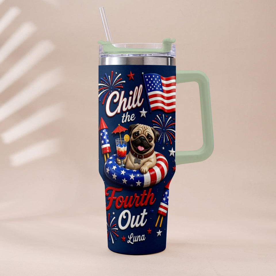 Funny Pet Chill The Fourth Out - Personalized Dog Tumbler With Plush Charm