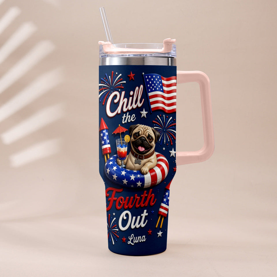 Funny Pet Chill The Fourth Out - Personalized Dog Tumbler With Plush Charm