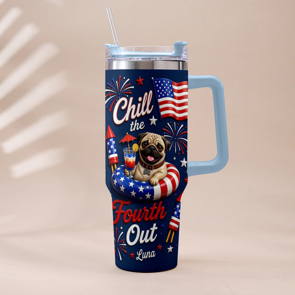 Funny Pet Chill The Fourth Out - Personalized Dog Tumbler With Plush Charm