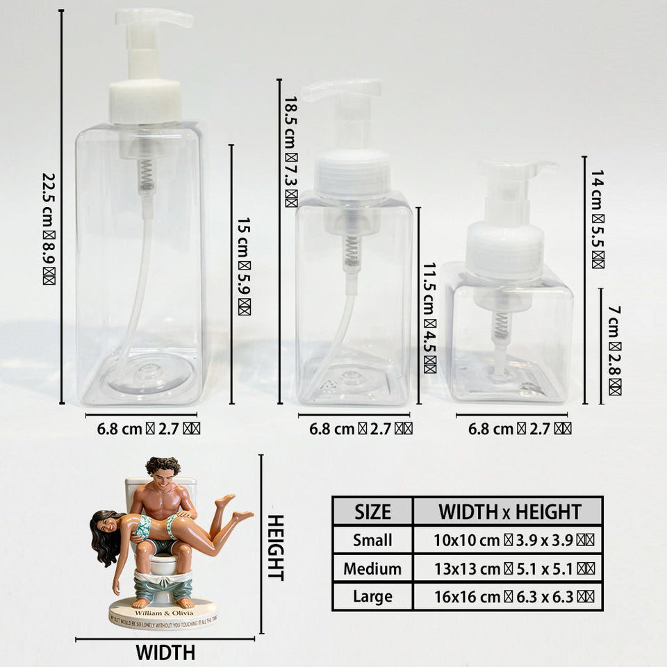My Butt Would Be So Lonely - Personalized Spicy Couple Pump Dispenser